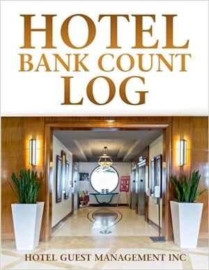 Hotel Bank Count Log showing organized pages for tracking cash drawer balances, bills, coins, and petty cash during hotel shift changes