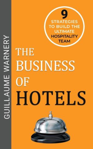 Business of Hotels leadership guide book cover showing team building and hospitality management strategies for hotel executives and general managers"