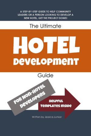 The Ultimate Hotel Development Guide book cover for investors city administrators and economic development professionals navigating hotel projects