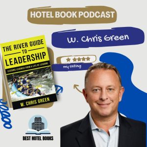 The River Guide To Leadership Author W Chris Green