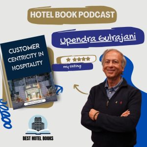 CUSTOMER CENTRICITY IN HOSPITALITY Author Upendra Gulrajani